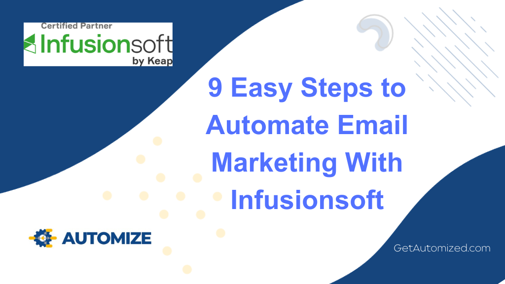 9 Easy Steps to Automate Email Marketing With Infusionsoft