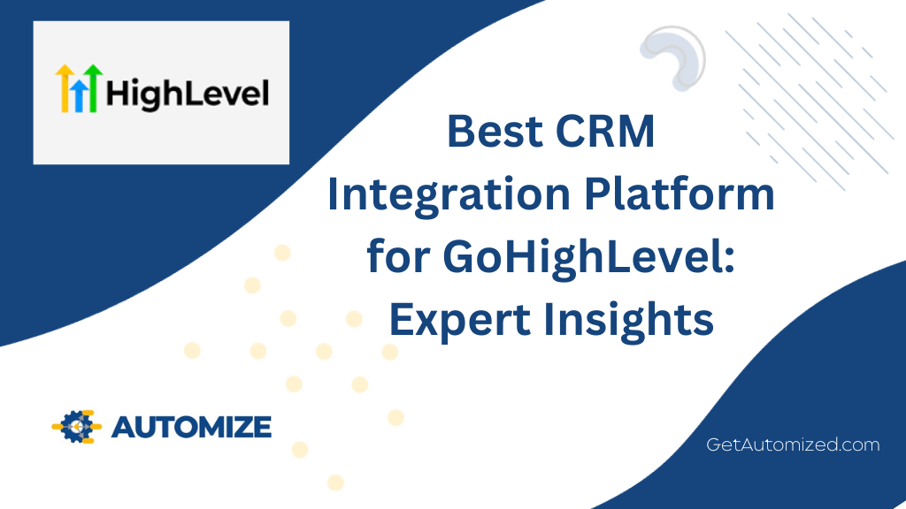 Best CRM Integration Platform for GoHighLevel: Expert Insights