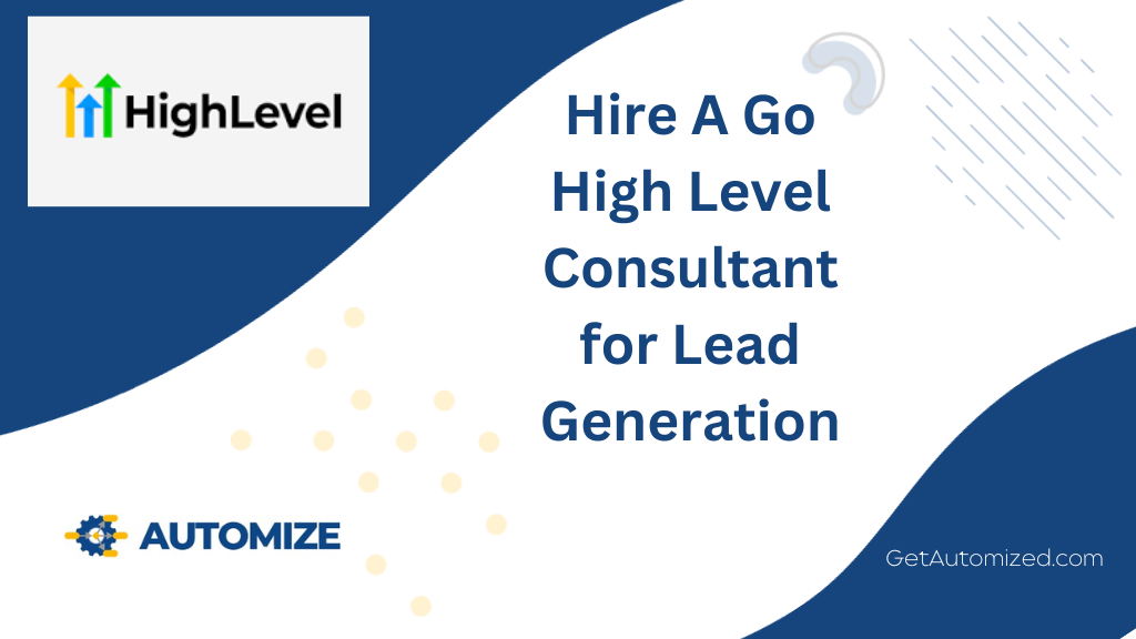Hire A Go High Level Consultant for Lead Generation 1