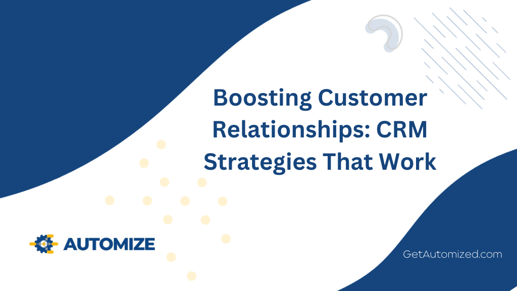 Boosting Customer Relationships CRM Strategies That Work