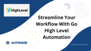 Streamline Your Workflow With Go High Level Automation