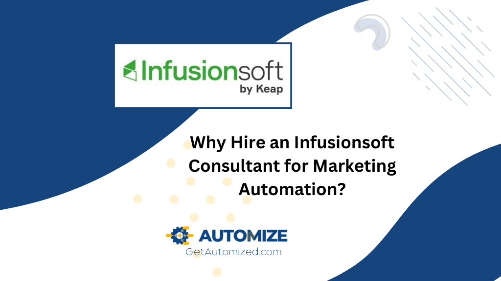 Why Hire an Infusionsoft Consultant for Marketing Automation?