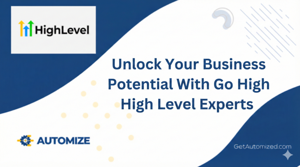 Unlock your business potential with go high level experts
