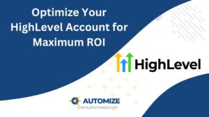Optimize Your HighLevel Account for Maximum ROI